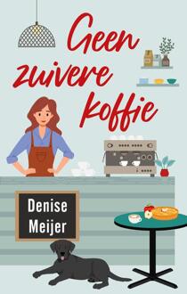Geen zuivere koffie - Denise Meijer - ebook