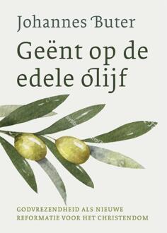 Geënt op de edele olijf -  Johannes Buter (ISBN: 9789493349049)