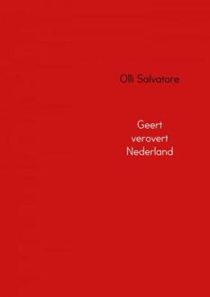 Geert verovert Nederland - Boek Olli Salvatore (9402162836)