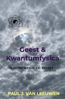 Geest & Kwantumfysica - Paul J. Van Leeuwen - ebook