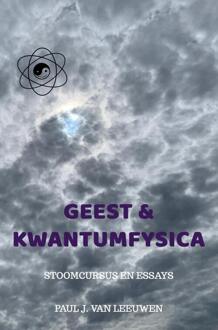 Geest & Kwantumfysica -  Paul J. van Leeuwen (ISBN: 9789403743813)
