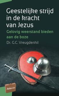 Geestelijke strijd in de kracht van Jezus - Boek G.C. Vreugdenhil (9088971668)