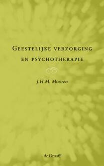 Geestelijke verzorging en Psychotherapie - Boek J.H.M. Mooren (9077024271)