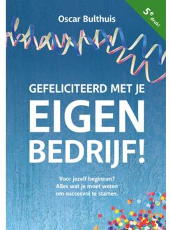 Gefeliciteerd Met Eigen Bedrijf! - Oscar Bulthuis