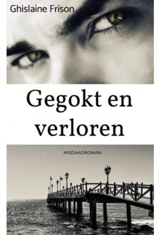 Gegokt En Verloren - Ghislaine Frison