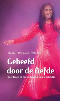 Geheeld door de liefde -  Deborah Seymonson-Verboon (ISBN: 9789463692663)