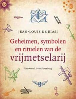 Geheimen, symbolen en rituelen van de vrijmetselarij - Boek Jean-Louis de Biasi (9020205242)