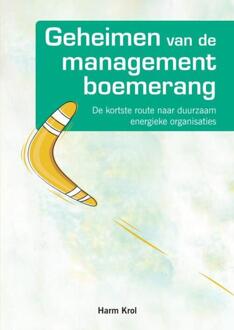 Geheimen van de managementboemerang - Harm Krol - 000