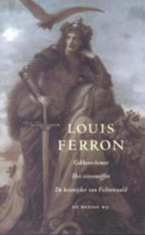 Gekkenschemer ; Het stierenoffer ; De keisnijder van Fichtenwald - Boek Louis Ferron (902340193X)