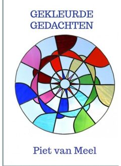 Gekleurde Gedachten - Piet van Meel