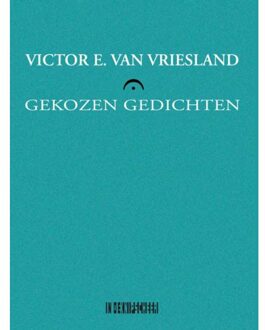 Gekozen Gedichten - Victor E. van Vriesland