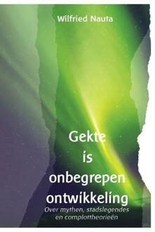 Gekte Is Onbegrepen Ontwikkeling - Wilfried Nauta