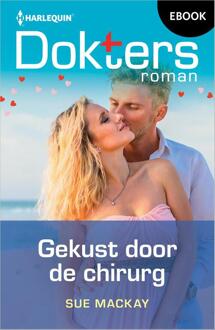 Gekust door de chirurg -  Sue Mackay (ISBN: 9789402571011)