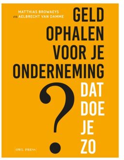 Geld Ophalen Voor Jouw Onderneming ? Dat Doe Je Zo - Matthias Browaeys