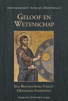 Geloof en Wetenschap -  Archimandriet Adriaan (ISBN: 9781804842423)