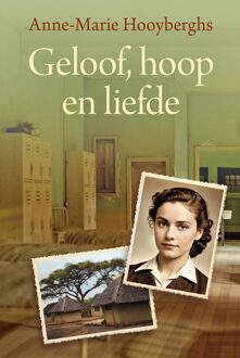 Geloof, hoop en liefde - Anne-Marie Hooyberghs - ebook