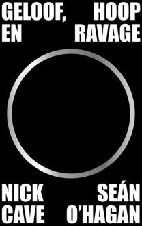 Geloof, hoop en ravage -  Nick Cave, Sean O'Hagan (ISBN: 9789043543347)