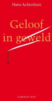 Geloof in geweld - (ISBN:9789047713401)