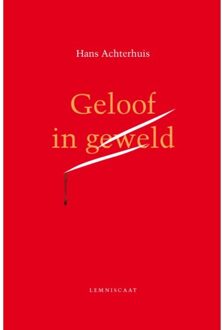 Geloof in geweld - (ISBN:9789047713401)