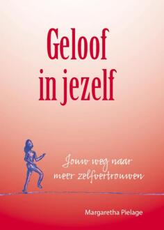 Geloof in jezelf - Boek Margaretha Pielage (9492383985)