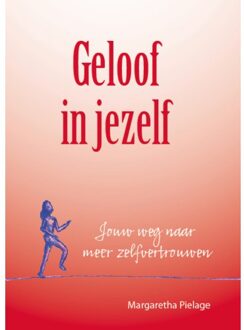 Geloof in jezelf - Boek Margaretha Pielage (9492383985)