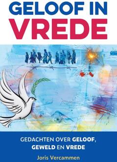 Geloof in vrede -  Joris Vercammen (ISBN: 9789493198722)