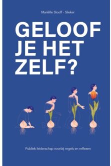Geloof Je Het Zelf? - Mariëlle Slooff-Slieker