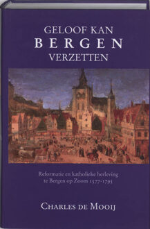 Geloof kan bergen verzetten - Boek C. de Mooij (9065505792)