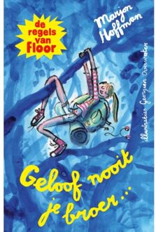 Geloof Nooit Je Broer - De Regels Van Floor - Marjon Hoffman