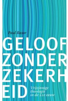 Geloof zonder zekerheid - Boek Paul Rasor (9492183323)