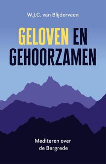 Geloven en gehoorzamen - W.J.C. van Blijderveen - ebook