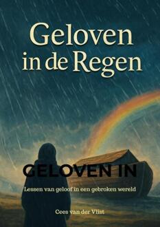 Geloven in de Regen -  Cees van der Vlist (ISBN: 9789403837383)