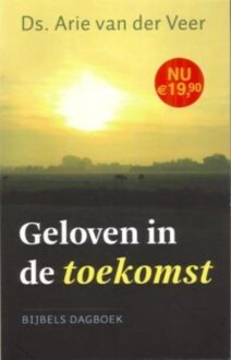 Geloven in de toekomst - eBook Arie van der Veer (9043520748)