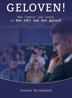 Geloven! -  Jeroen Kriekaard (ISBN: 9789402911404)