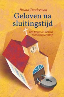 Geloven na sluitingstijd - Bruno Tunderman - ebook