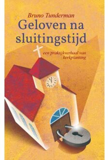 Geloven Na Sluitingstijd - Bruno Tunderman
