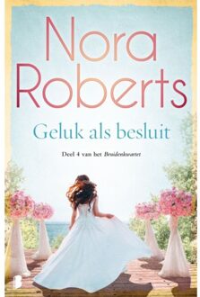 Geluk Als Besluit - Nora Roberts