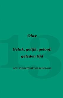 Geluk, gelijk, geloof, geleden tijd -  Olax (ISBN: 9789464925197)