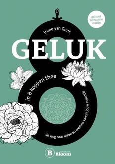 Geluk in 8 koppen thee -  Irene van Gent (ISBN: 9789072189561)