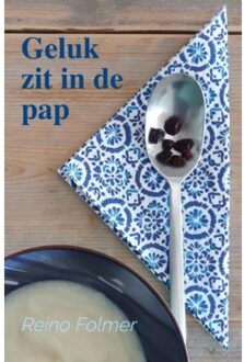 Geluk Zit In De Pap - Reino Folmer