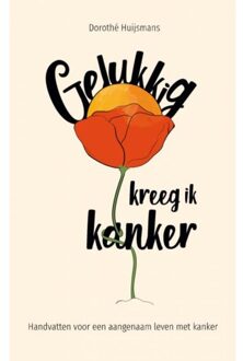 Gelukkig Kreeg Ik Kanker - Dorothe Huijsmans