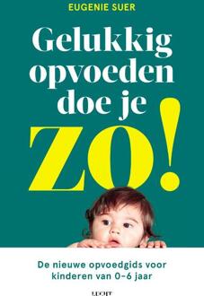 Gelukkig opvoeden doe je zo! - (ISBN:9789492495785)