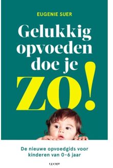 Gelukkig opvoeden doe je zo! - (ISBN:9789492495785)