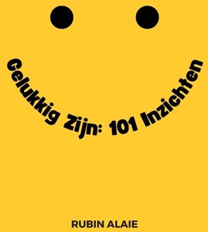 Gelukkig zijn: 101 inzichten - Rubin Alaie - ebook