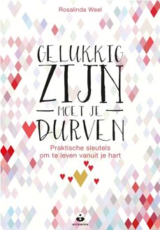 Gelukkig zijn moet je durven - eBook Rosalinda Weel (9401302502)