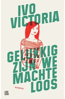 Gelukkig Zijn We Machteloos - Ivo Victoria