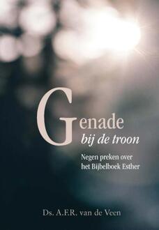 Genade bij de troon - Boek Ds. A.F.R. van de Veen (9087180608)