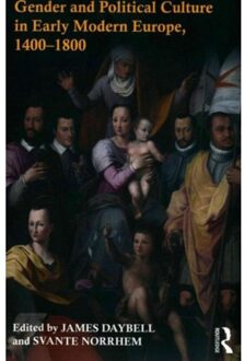 Gender And Political Culture In Early Modern Europe, 1400-1800 - Professor James Daybell