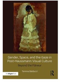 Gender, Space, and the Gaze in Post-Haussmann Visual Culture