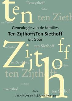 Genealogie van de families Ten Zijthoff/Ten Siethoff uit Goor - Boek J. ten Hove (9087042299)